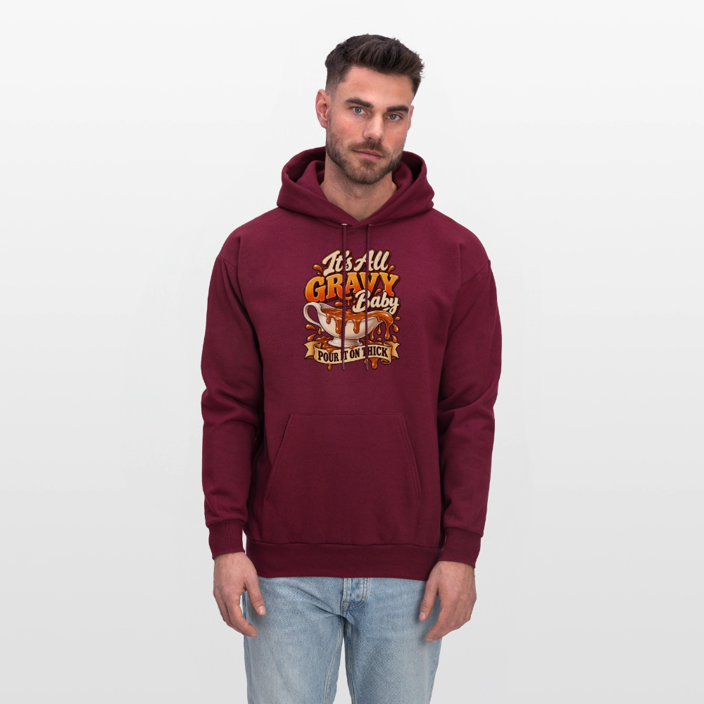 It’s All Gravy Baby – Pour It On Thick Hoodie - burgundy