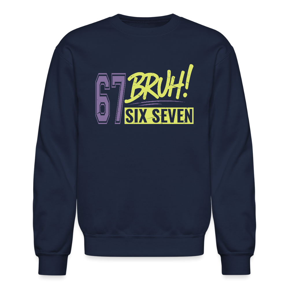 Six Seven Bruh 67 Sweatshirt Color: navy