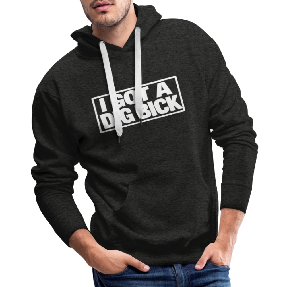 I Got A Dig Bick Funny Adult Humor Premium Hoodie Color: black