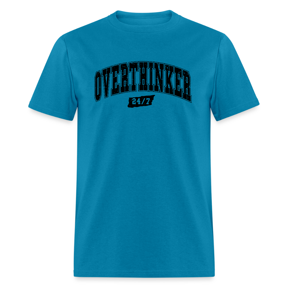 Overthinker 24/7 T-Shirt – Funny Everyday Wear - turquoise