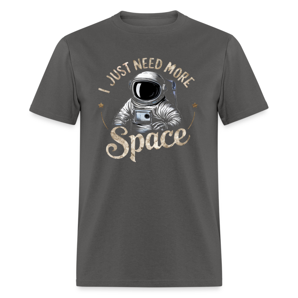 I Just Need More Space (Sarcastic Astronaut) T-Shirt - charcoal