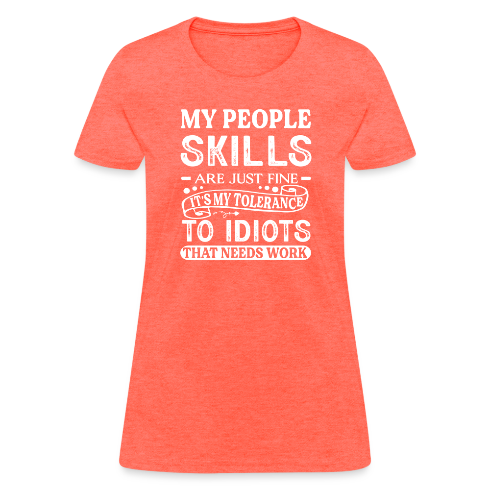My People Skills Are Just Fine Women's Contoured T-Shirt - heather coral