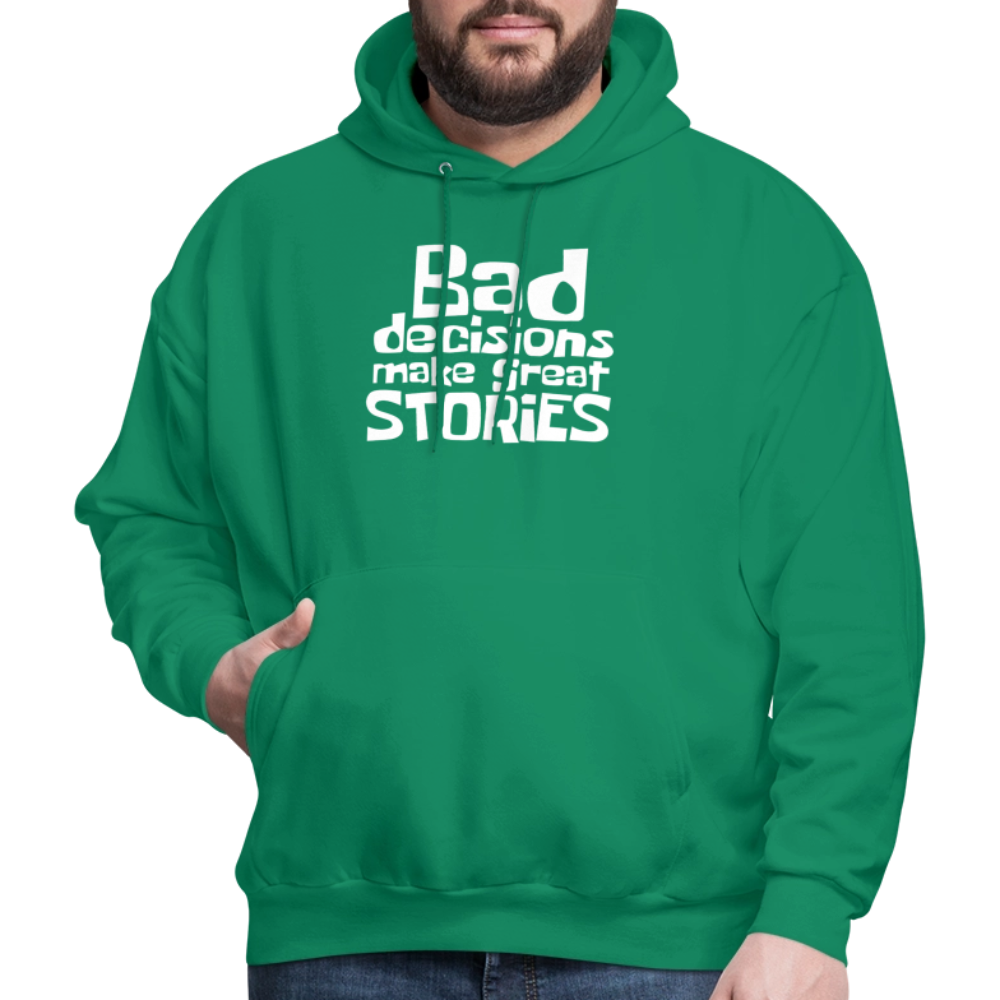 Bad Decisions Make Great Stories Hoodie (White Letters) - kelly green