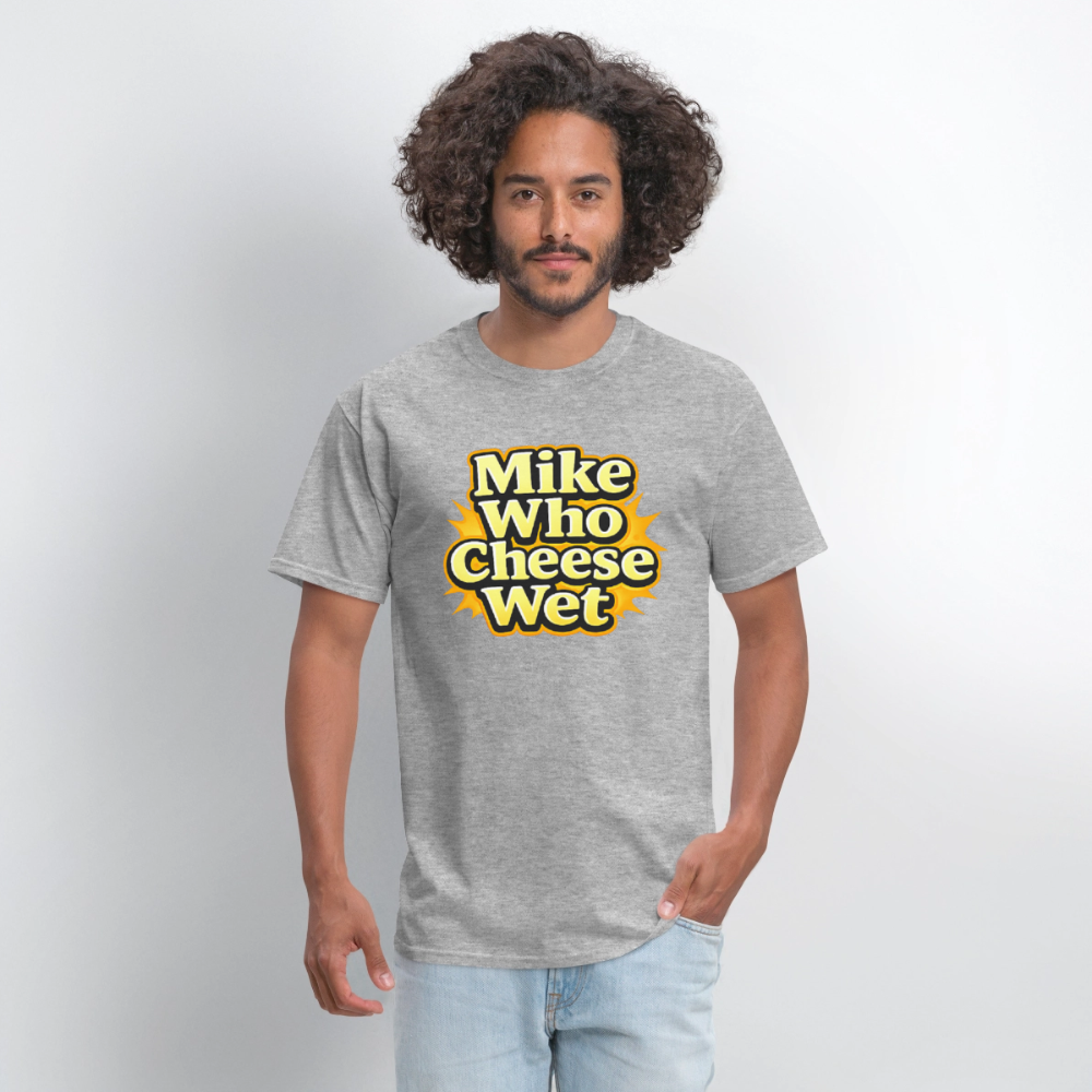 Mike Who Cheese Wet Funny Adult Humor T-Shirt Color: Black