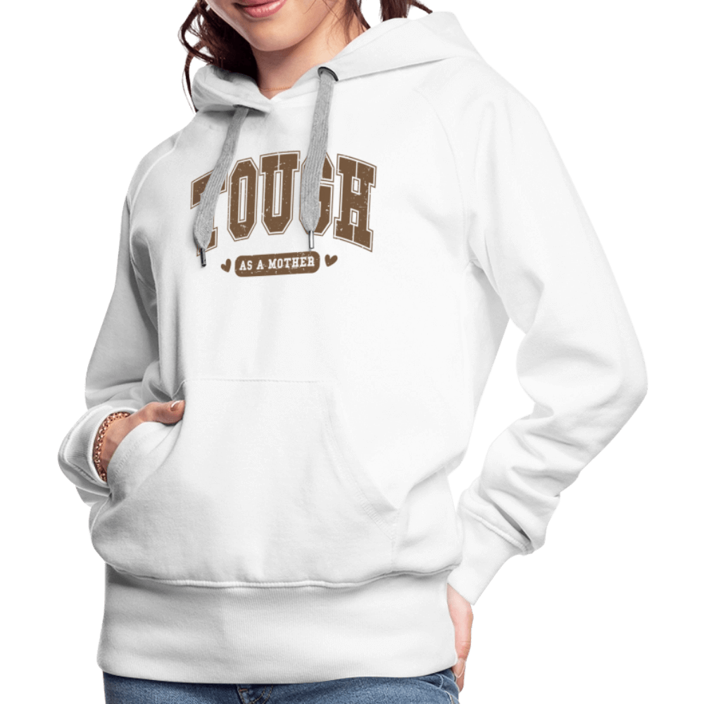 Tough as a Mother Women’s Premium Hoodie Color: charcoal grey