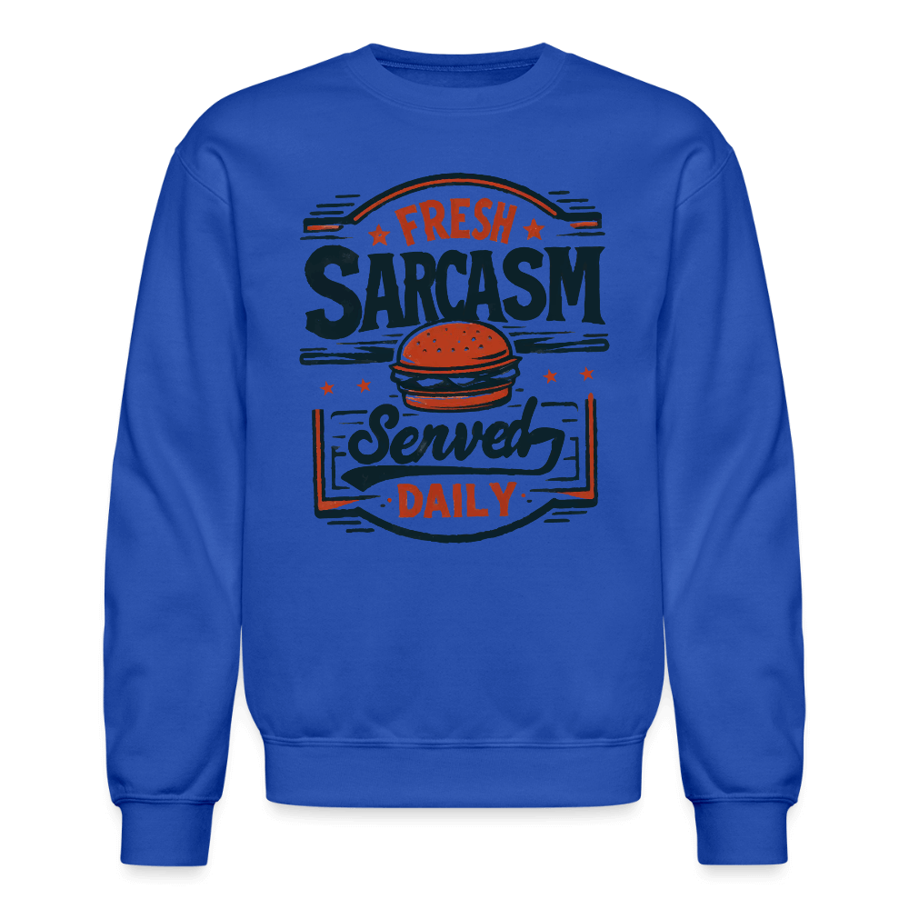 Fresh Sarcasm Served Daily Sweatshirt Color: royal blue