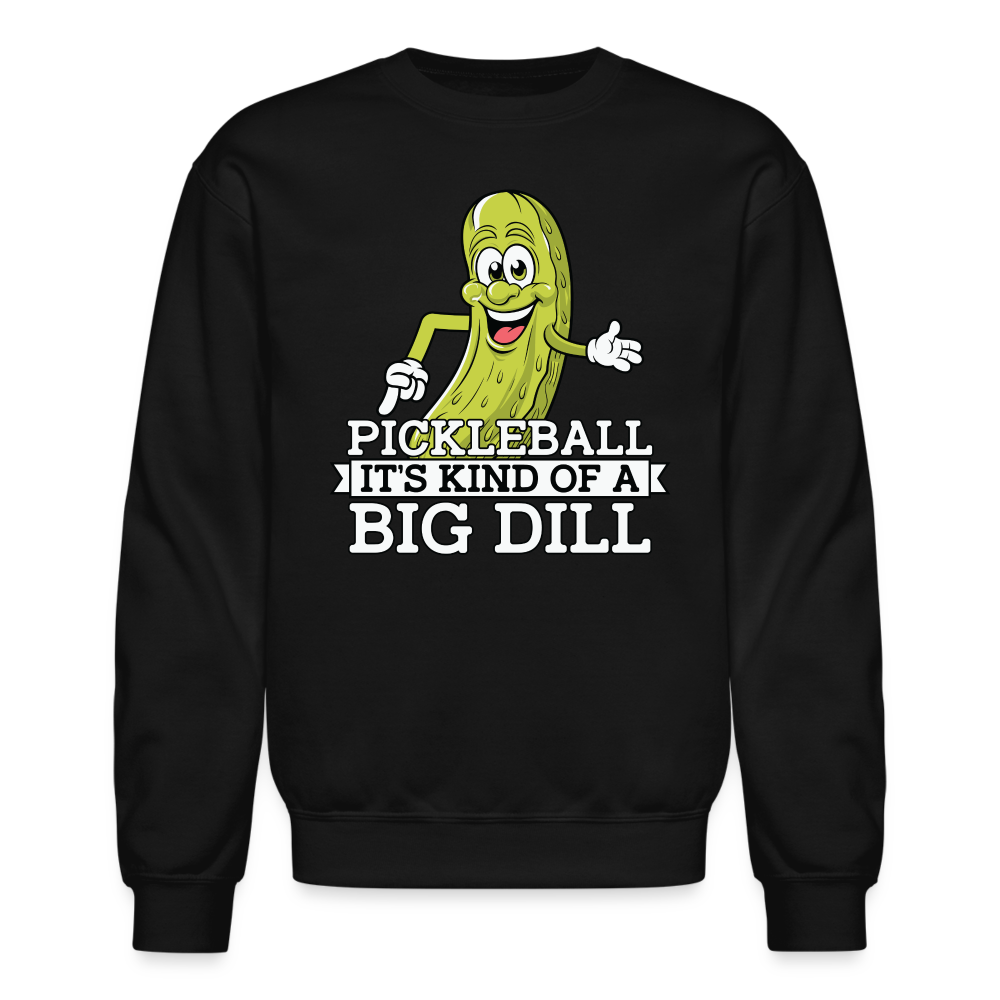 Pickleball It's Kind Of A Big Dill Sweatshirt - black