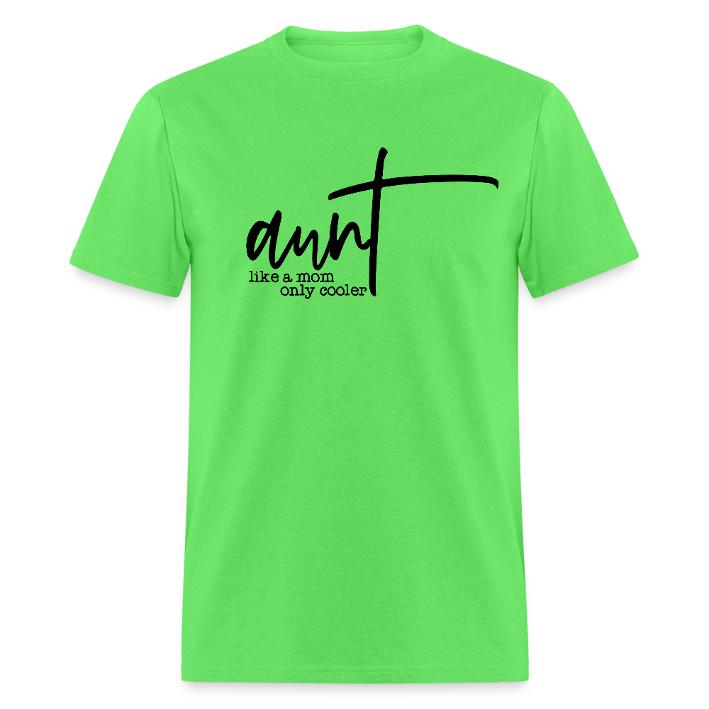 Aunt Like A Mom Only Cooler T-Shirt - kiwi