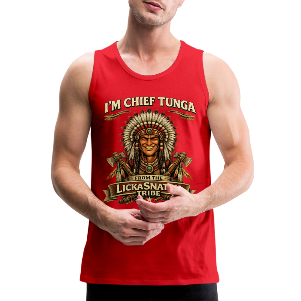 I’m Chief Tunga From the Lickasnatch Tribe Tank Top Color: White