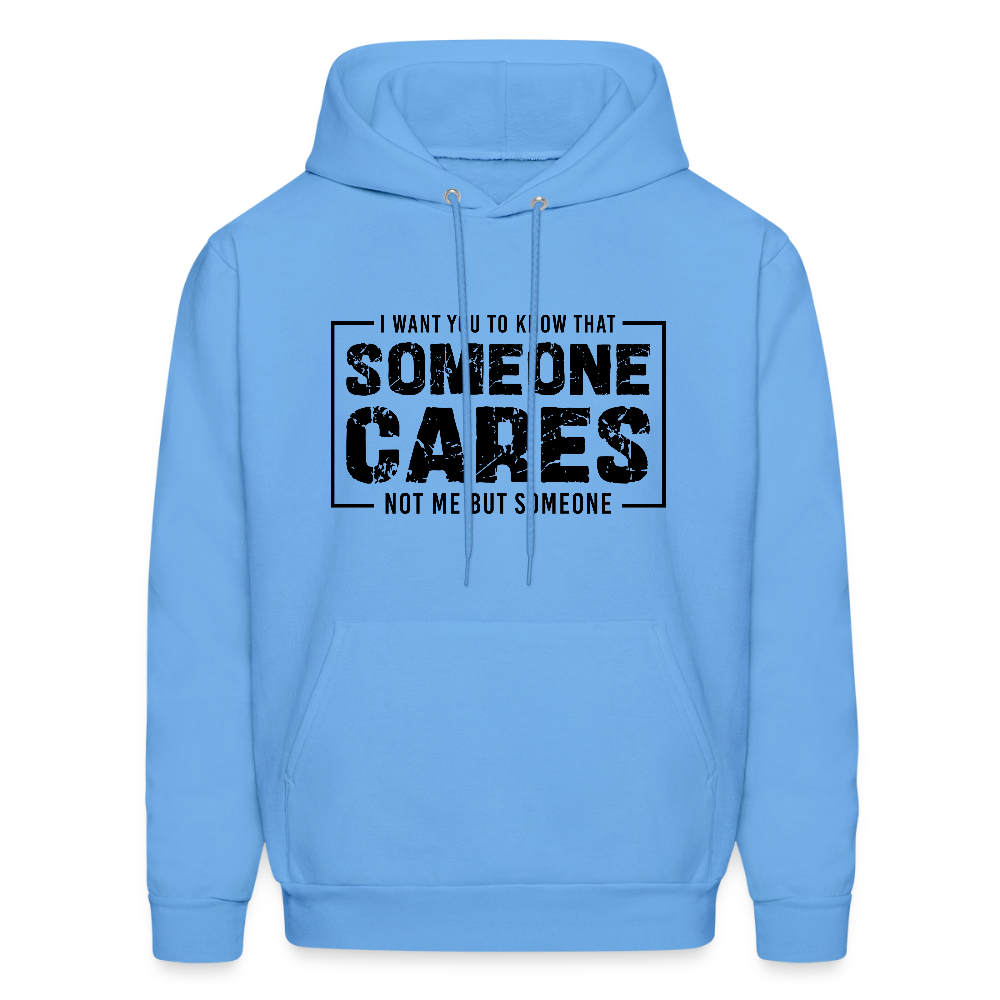 Someone Cares, Not Me (Sarcasm) Hoodie - carolina blue