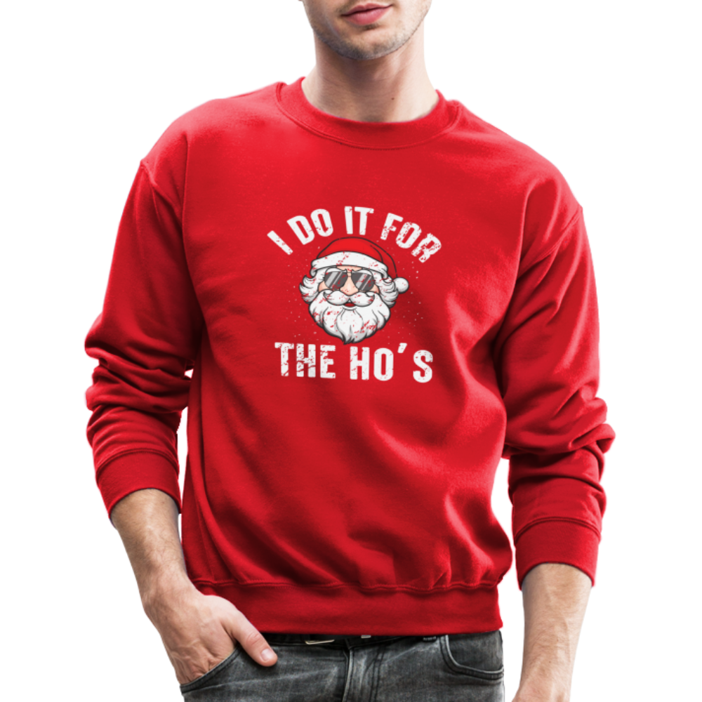 I Do It for the Ho's (Christmas) Funny Santa Sweatshirt - red