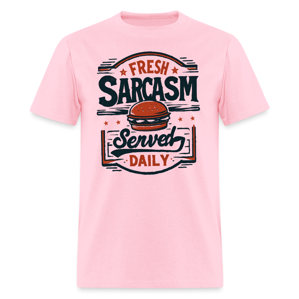 Fresh Sarcasm Served Daily T-Shirt Color: pink
