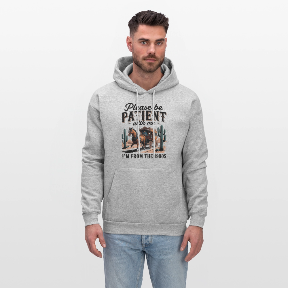 Please Be Patient with me I'm from the 1900s Hoodie - heather gray