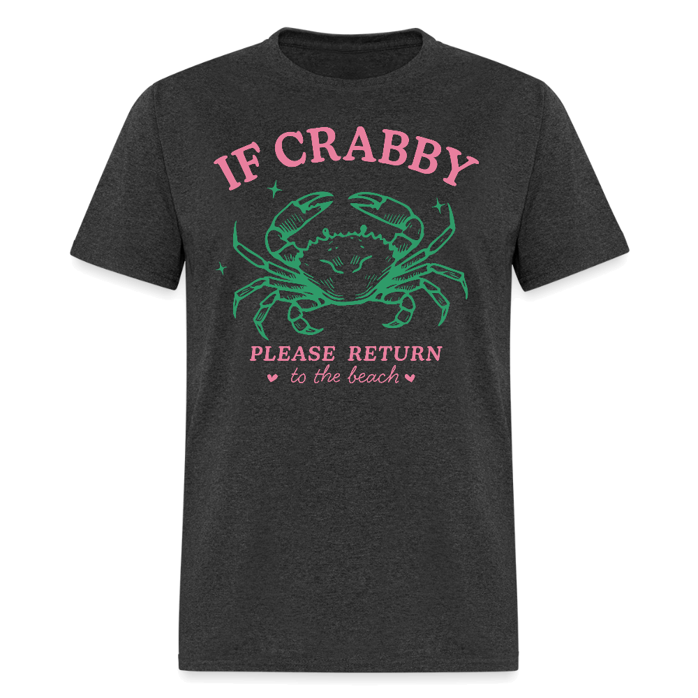 If Crabby Return to Beach T-Shirt – Funny Beach Vibe Tee Color: heather black