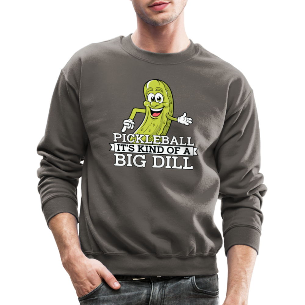 Pickleball It's Kind Of A Big Dill Sweatshirt - asphalt gray