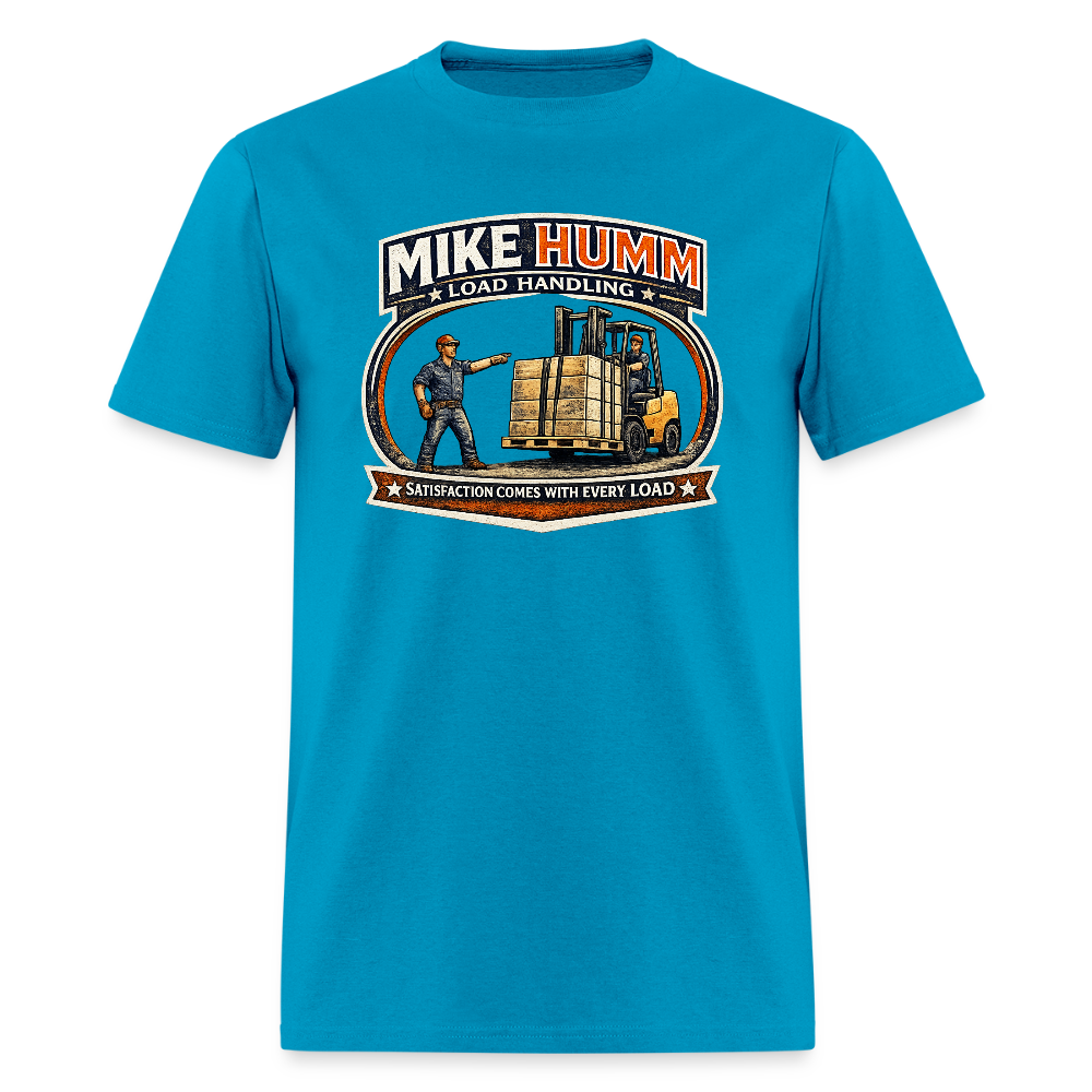 Mike Humm Load Handling T-Shirt Funny Adult Humor Tee - turquoise