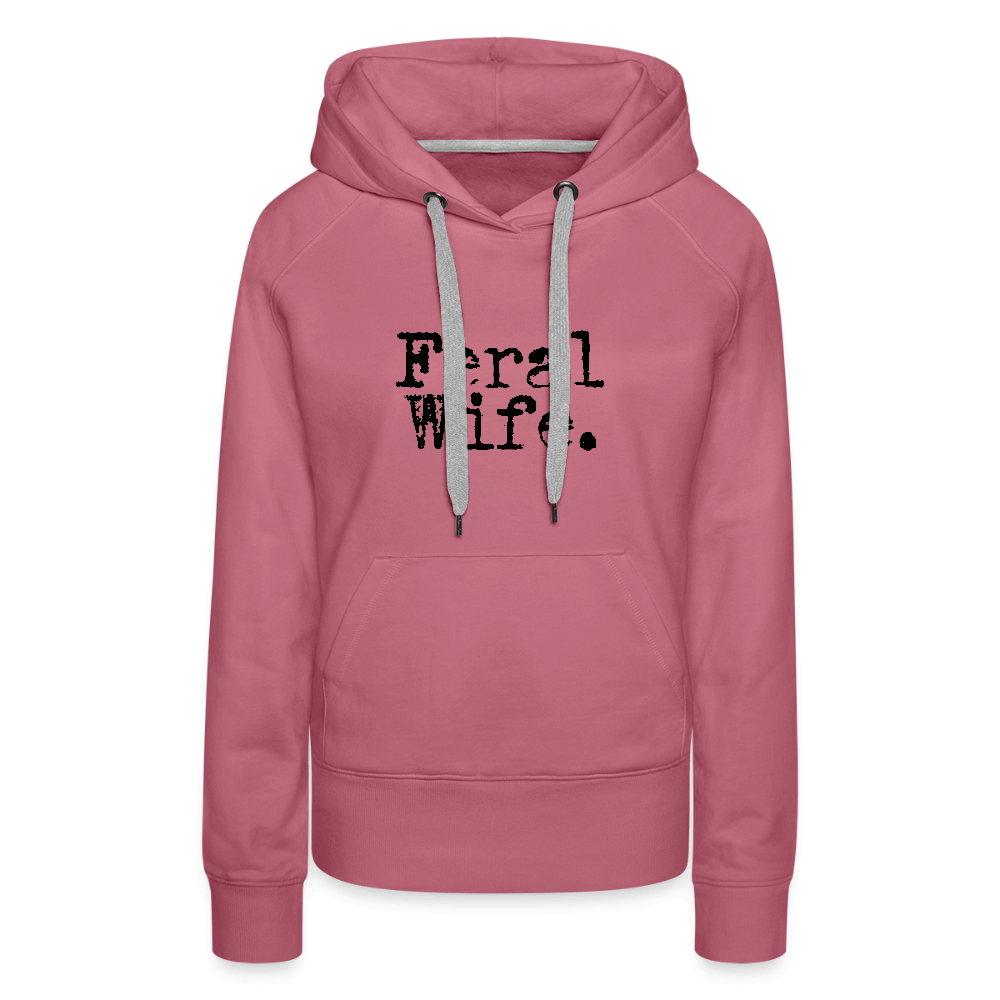 Feral Wife Women’s Premium Hoodie - mauve