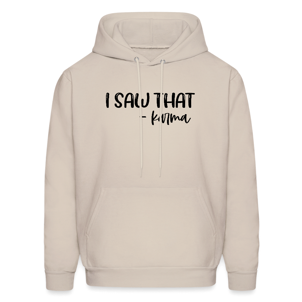 I Saw That Karma Funny Hoodie Color: Sand