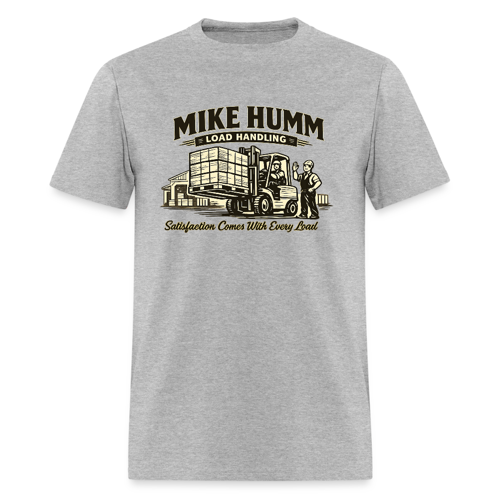 Mike Humm Load Handling T-Shirt Funny Adult Humor Tee Color: heather gray