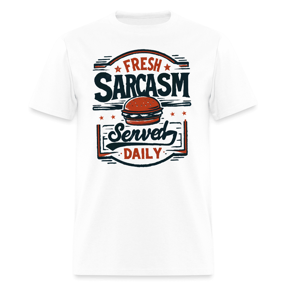 Fresh Sarcasm Served Daily T-Shirt Color: white