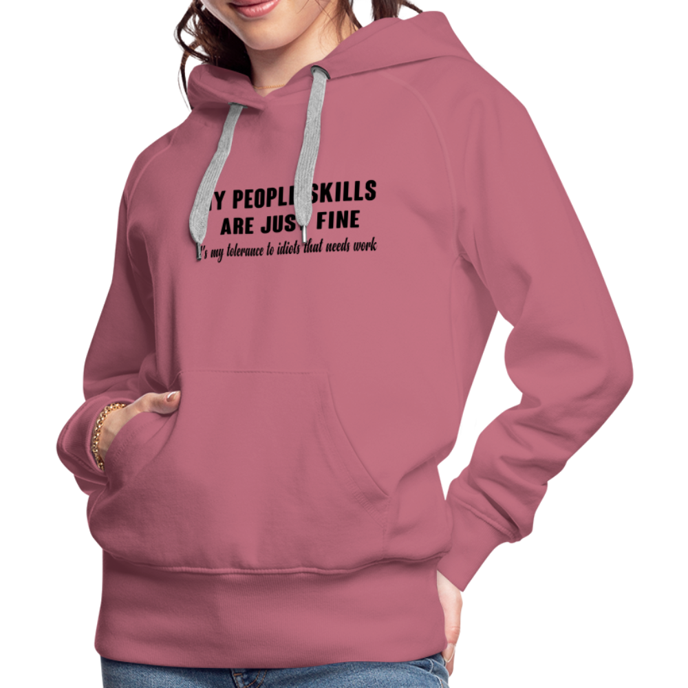 It's My Tolerance To Idiots That Needs Work Women’s Premium Hoodie - mauve