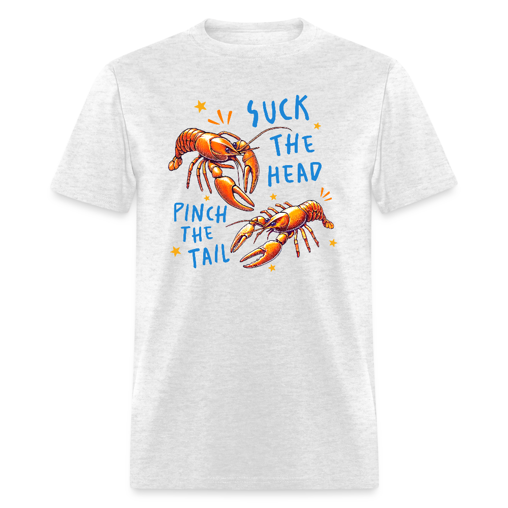 Suck The Head Pinch The Tail (Crawfish) T-Shirt Color: light heather gray