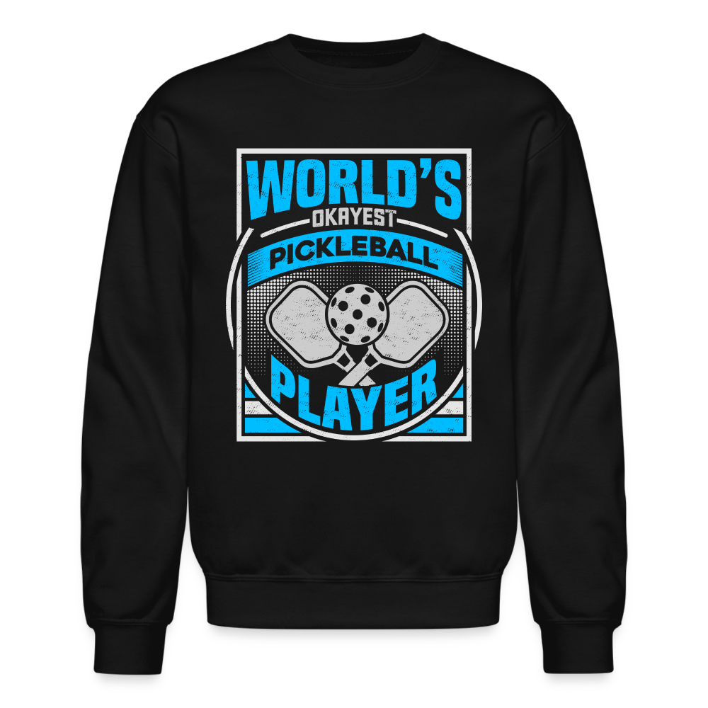 World's Okayest Pickleball Player Sweatshirt - black
