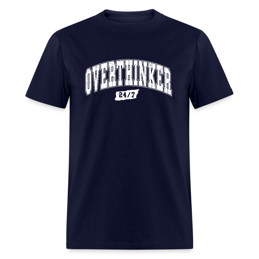 Overthinker 24/7 Funny T-Shirt – White Arched Letters Color: navy