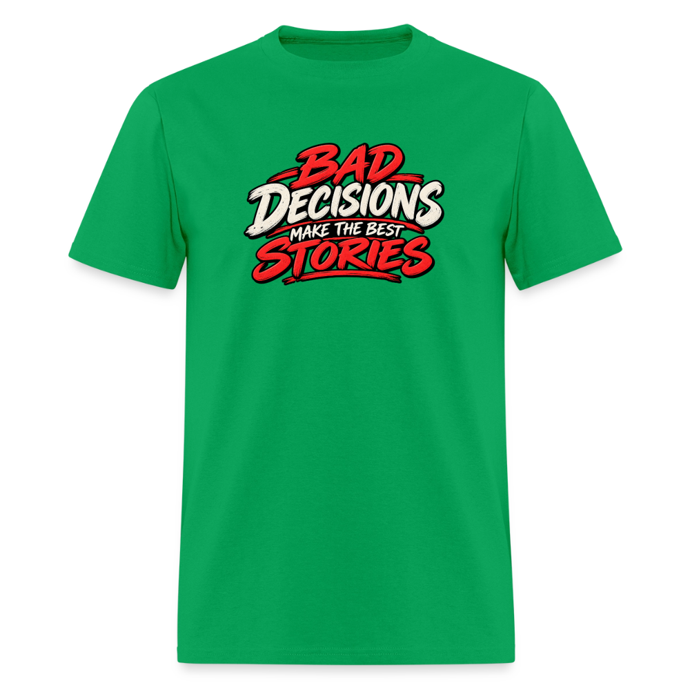 Bad Decisions Make the Best Stories Funny T-Shirt - bright green
