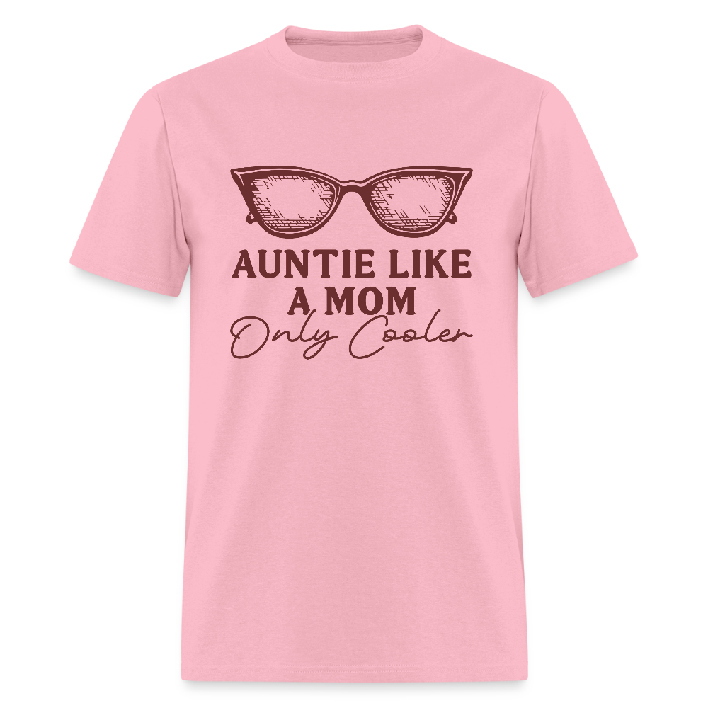 Auntie Like A Mom Only Cooler T-Shirt - pink
