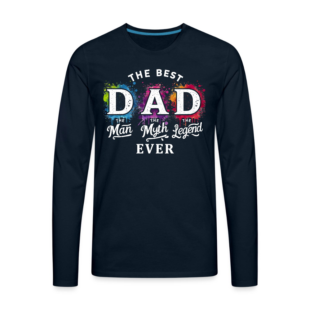 Best Dad Ever Men's Premium Long Sleeve T-Shirt - deep navy