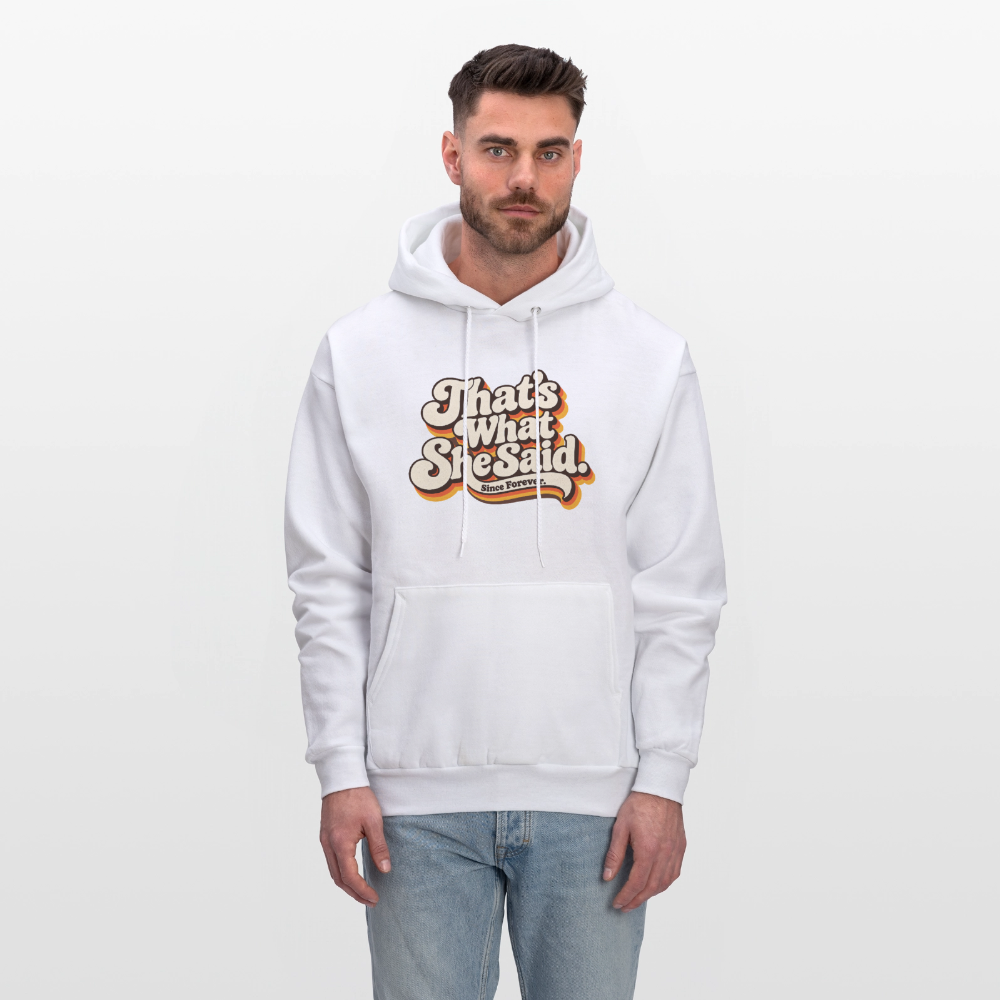 That's What She Said Hoodie - white