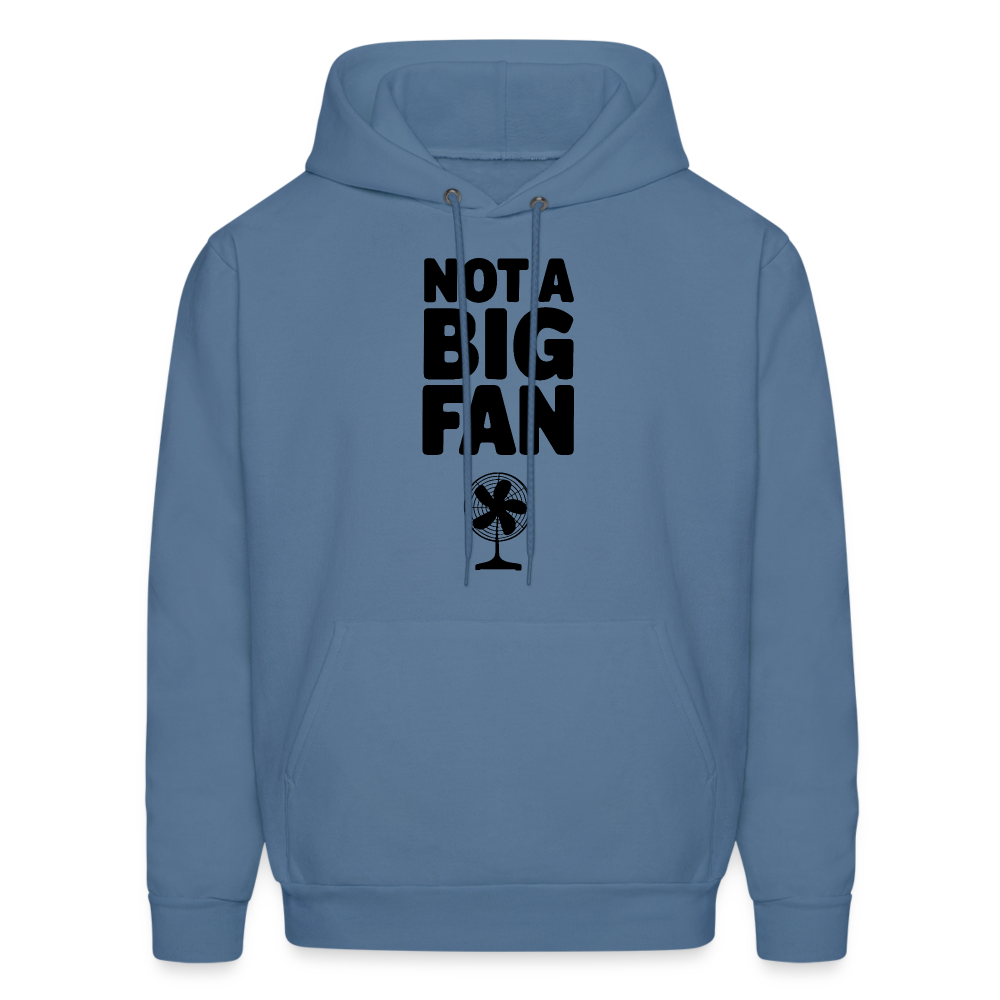 Not A Big Fan (Funny, Sarcasm) Hoodie - denim blue