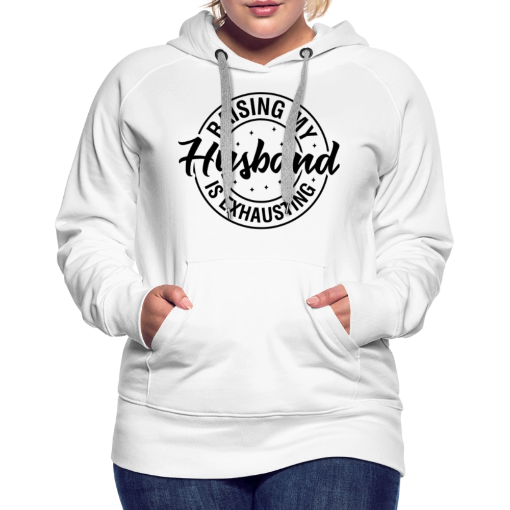 Raising My Husband is Exhausting Women’s Premium Hoodie - white