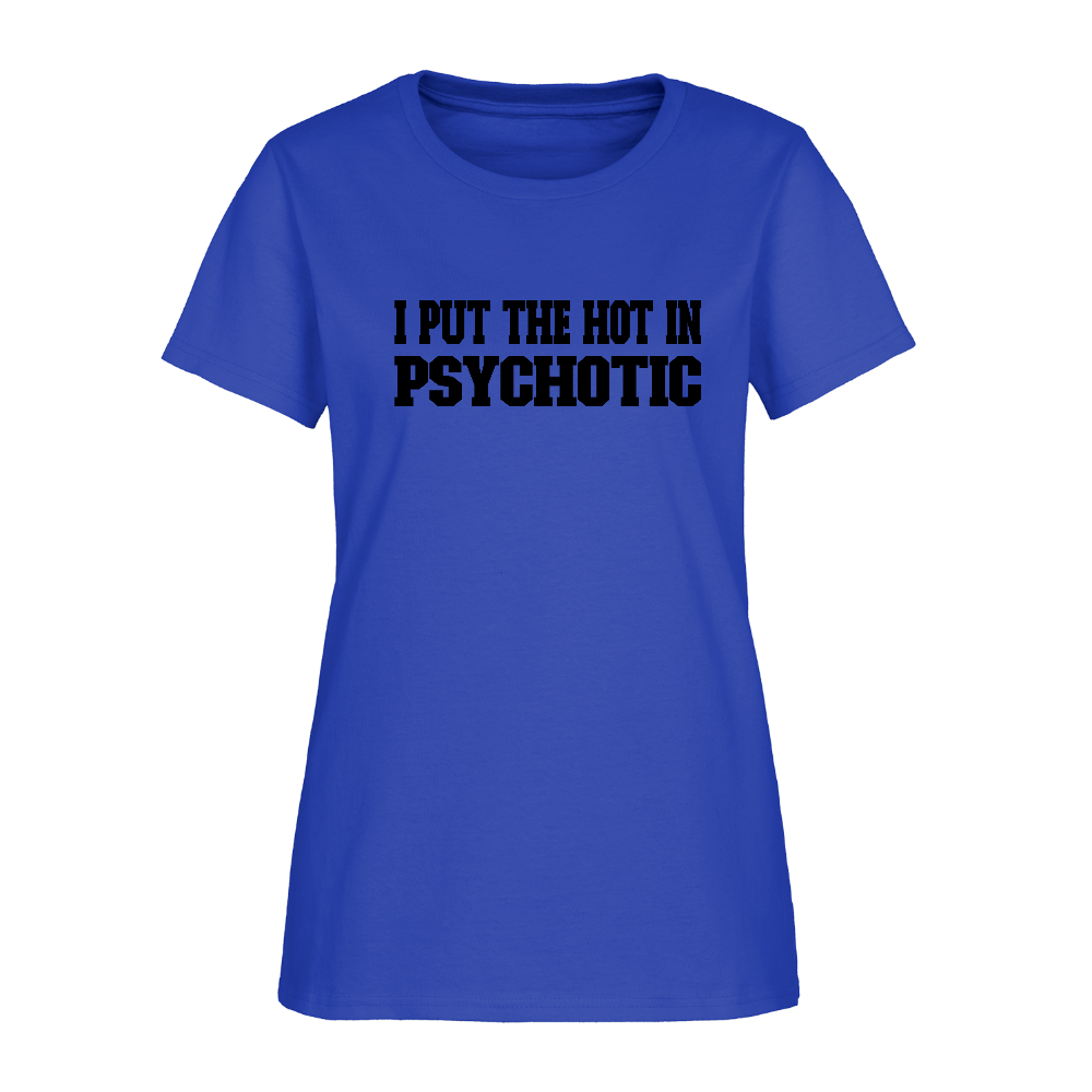 I Put The HOT in PsycHOTic Women's T-Shirt - royal blue
