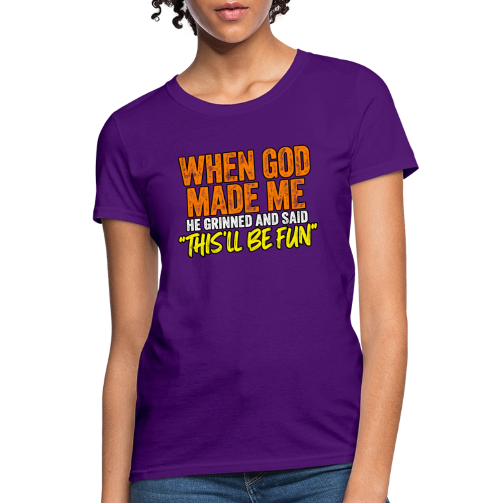 When God Made Me He Grinned – Funny Women’s T-Shirt - purple