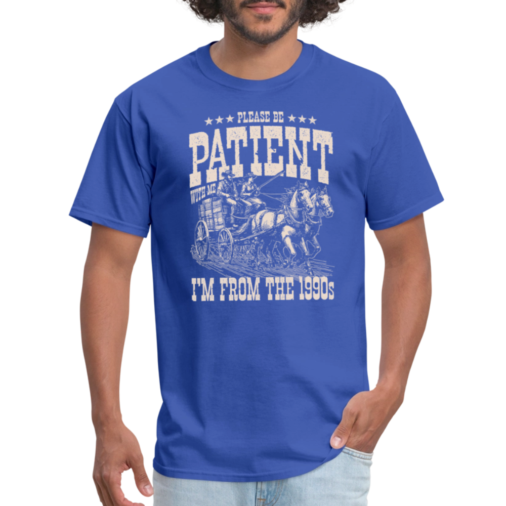 Please Be Patient I'm from the 1900s T-Shirt - royal blue