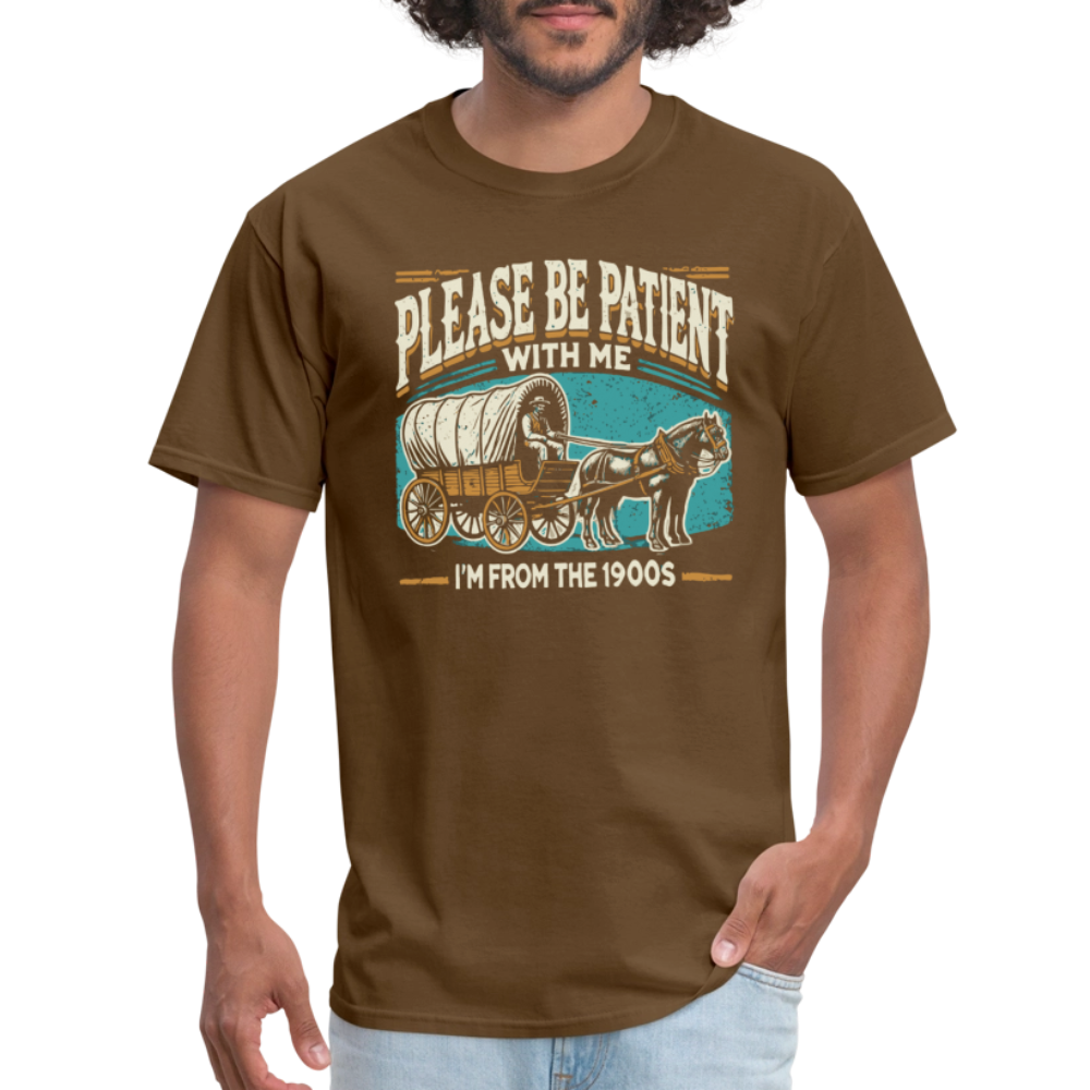 Please Be Patient With Me I'm From the 1900s T-Shirt - brown