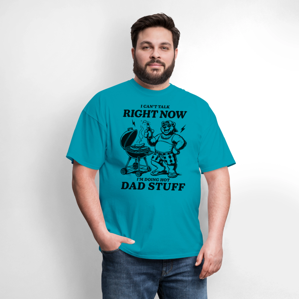 Doing Hot Dad Stuff (BBQ) T-Shirt - turquoise