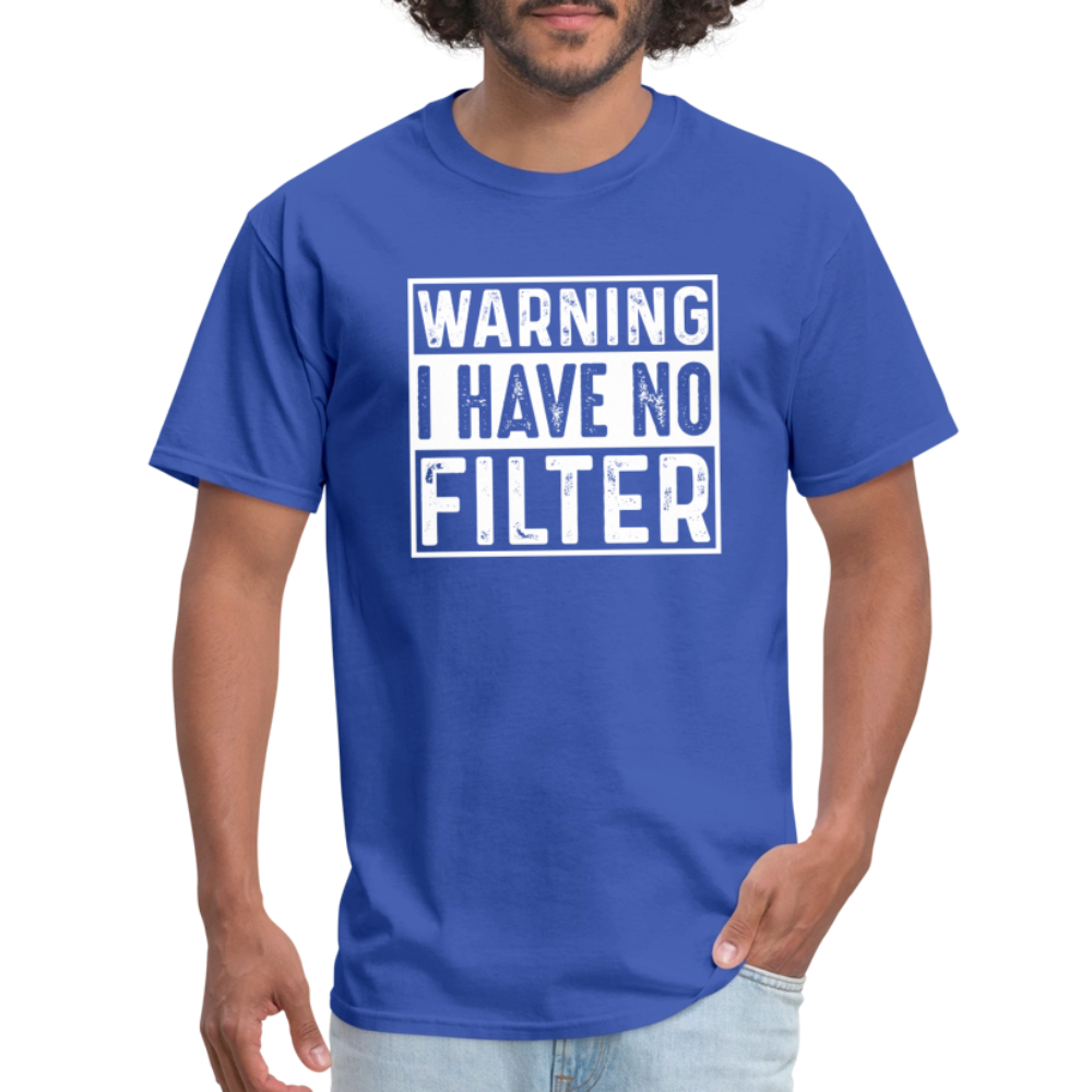 Warning I Have No Filter T-Shirt - royal blue