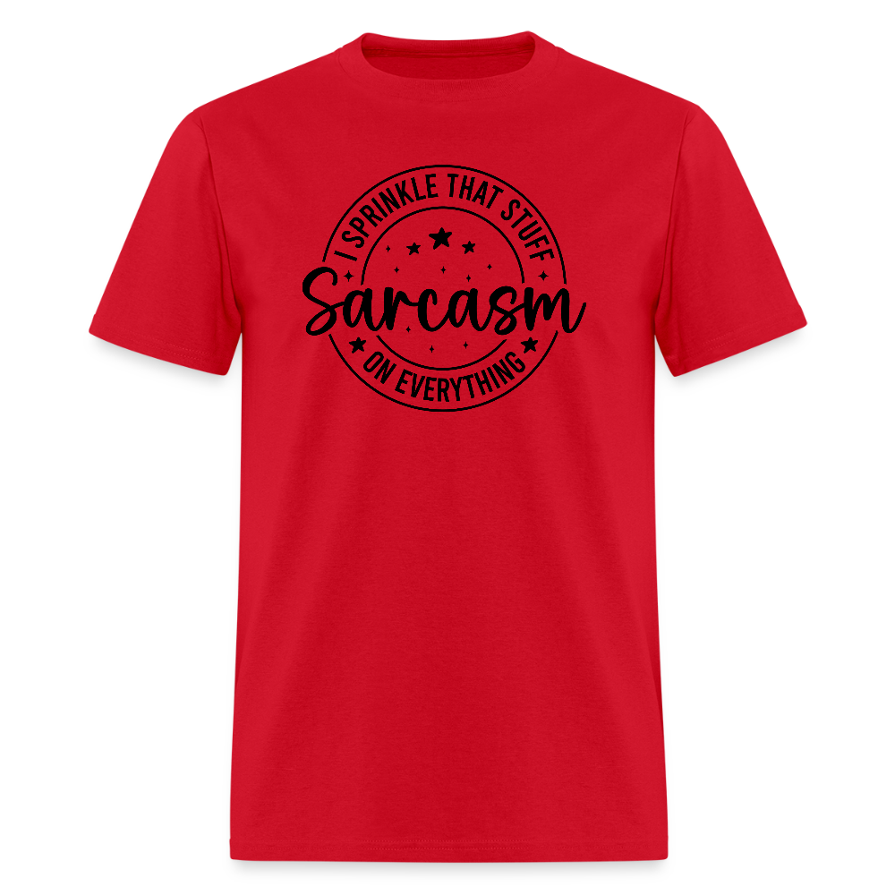 Sarcasm T-Shirt – Sprinkle That Stuff On Everything - red