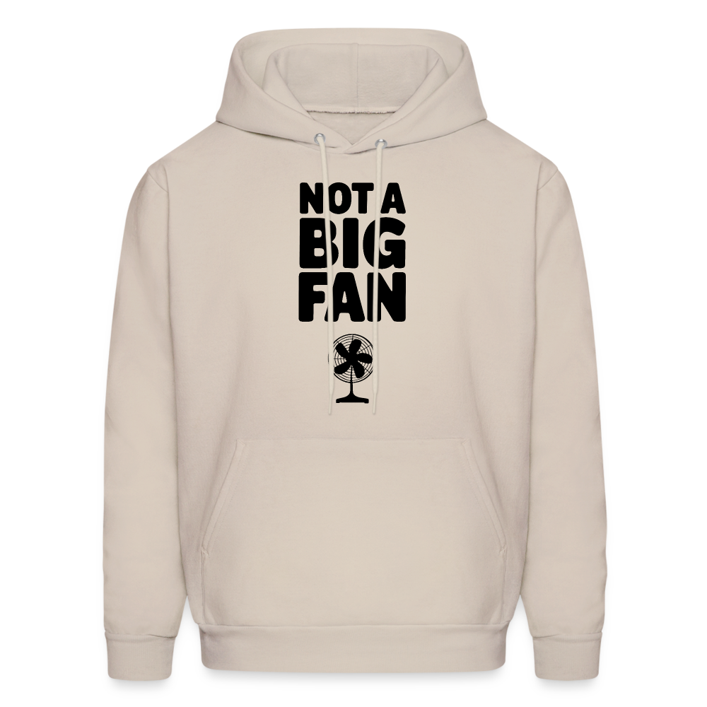 Not A Big Fan (Funny, Sarcasm) Hoodie - Sand