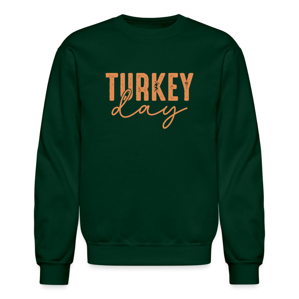 Turkey Day (Thanksgiving) Sweatshirt Color: forest green