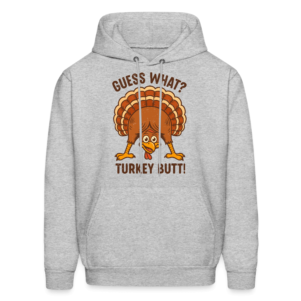 Guess What Turkey Butt Hoodie – Funny Thanksgiving Hoodie Color: heather gray