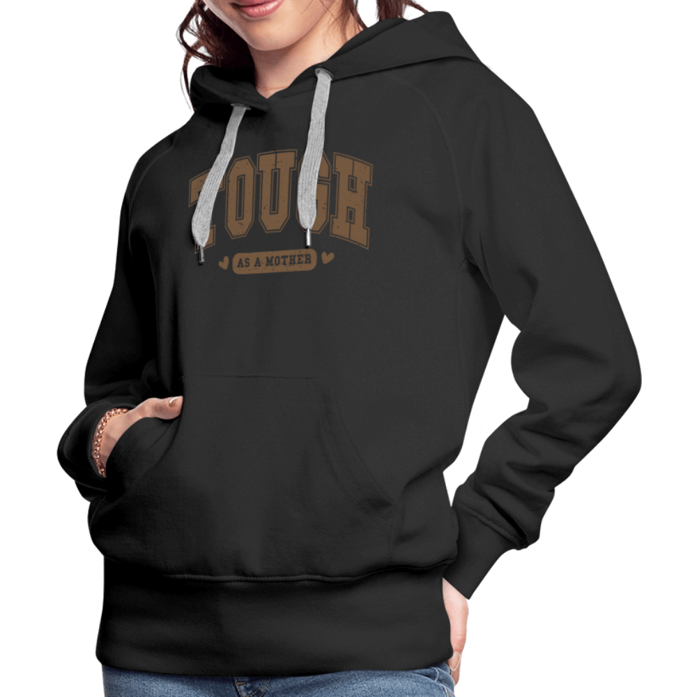 Tough as a Mother Women’s Premium Hoodie Color: charcoal grey