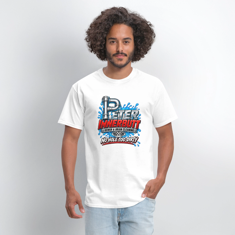 Peter Innerbutt Funny Plumber T-Shirt – No Hole Too Dirty Adult Humor Tee - white