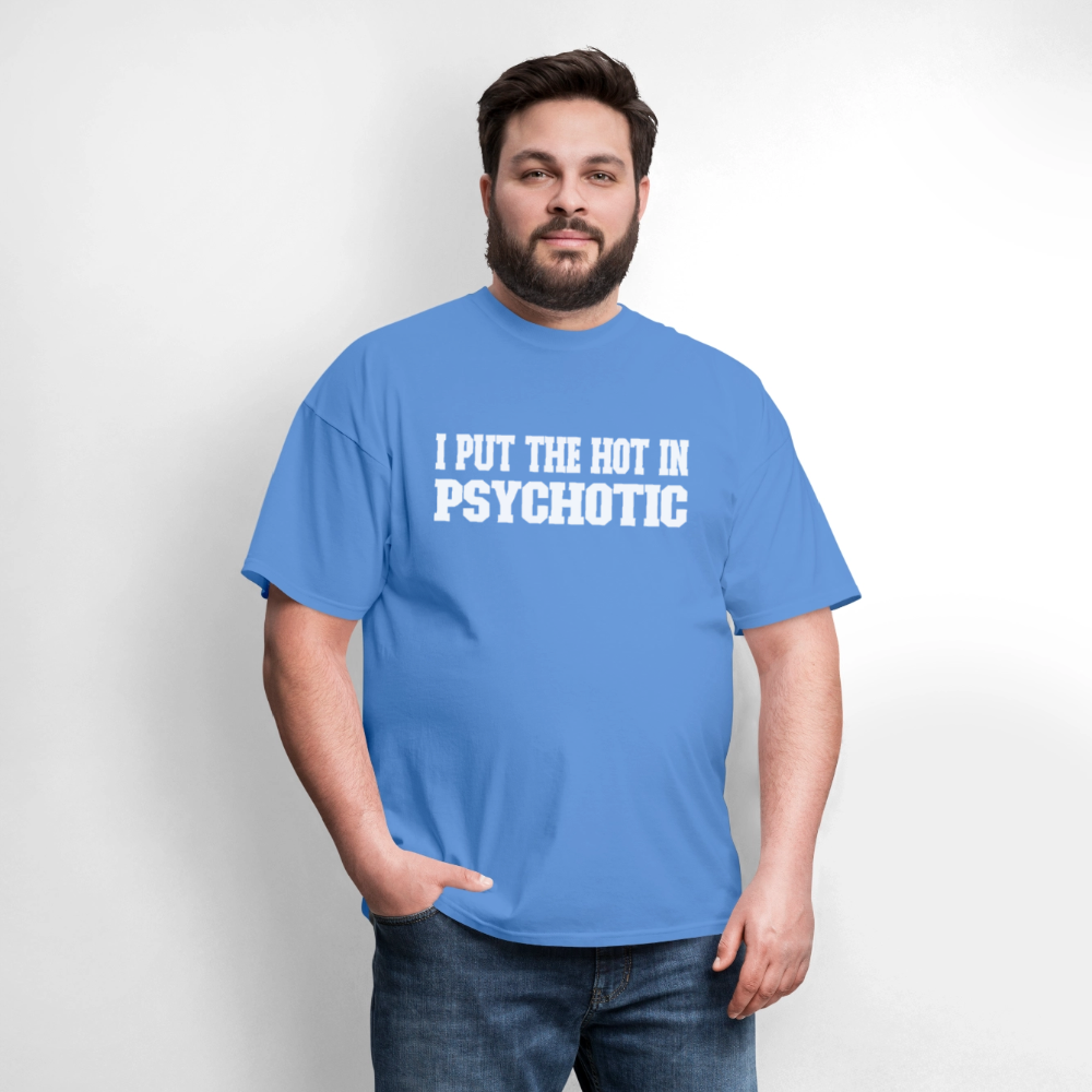 I Put The HOT in PsycHOTic Classic T-Shirt (White Letters) - carolina blue