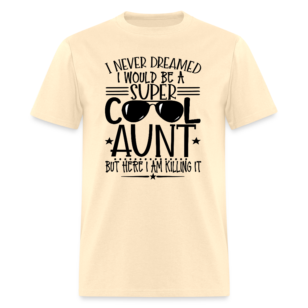 Super Cool Aunt Killing It T-Shirt - natural
