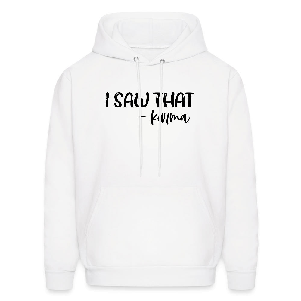 I Saw That Karma Funny Hoodie Color: white