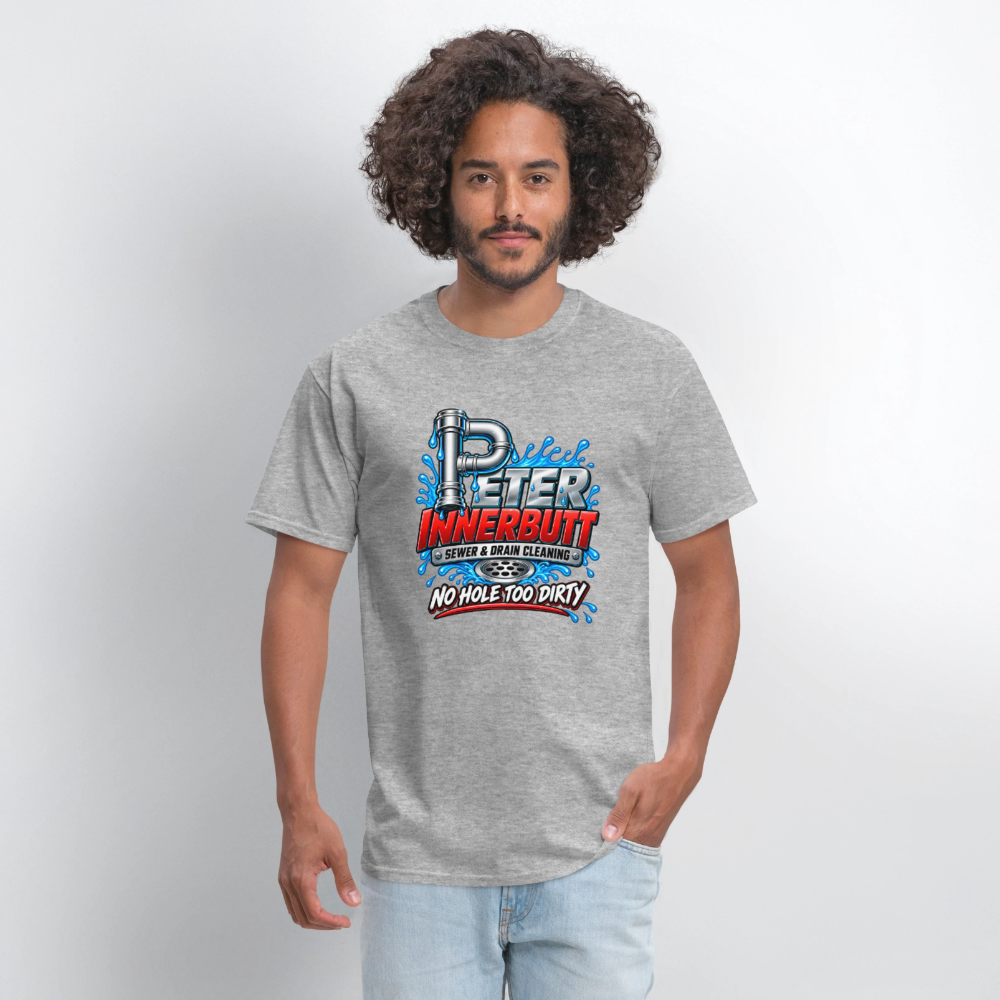 Peter Innerbutt Funny Plumber T-Shirt – No Hole Too Dirty Adult Humor Tee - heather gray